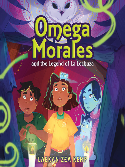 Title details for Omega Morales and the Legend of La Lechuza by Laekan Zea Kemp - Available